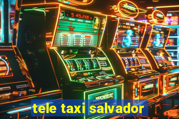 tele taxi salvador